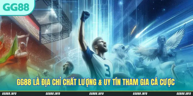 GG88 là địa chỉ chất lượng & uy tín tham gia cá cược
