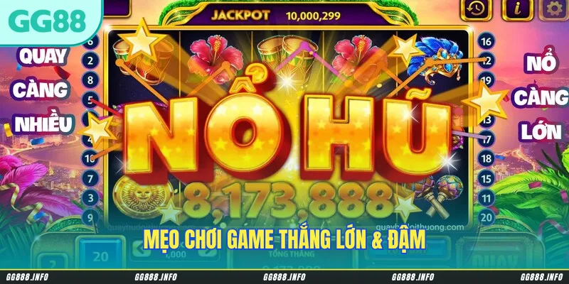 Mẹo chơi game thắng lớn & đậm