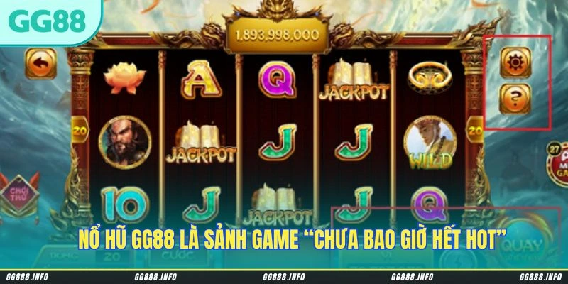 Nổ hũ GG88 là sảnh game “chưa bao giờ hết hot”