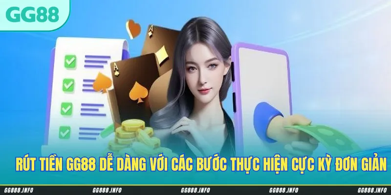 Rút tiền GG88 dễ dàng với các bước thực hiện cực kỳ đơn giản